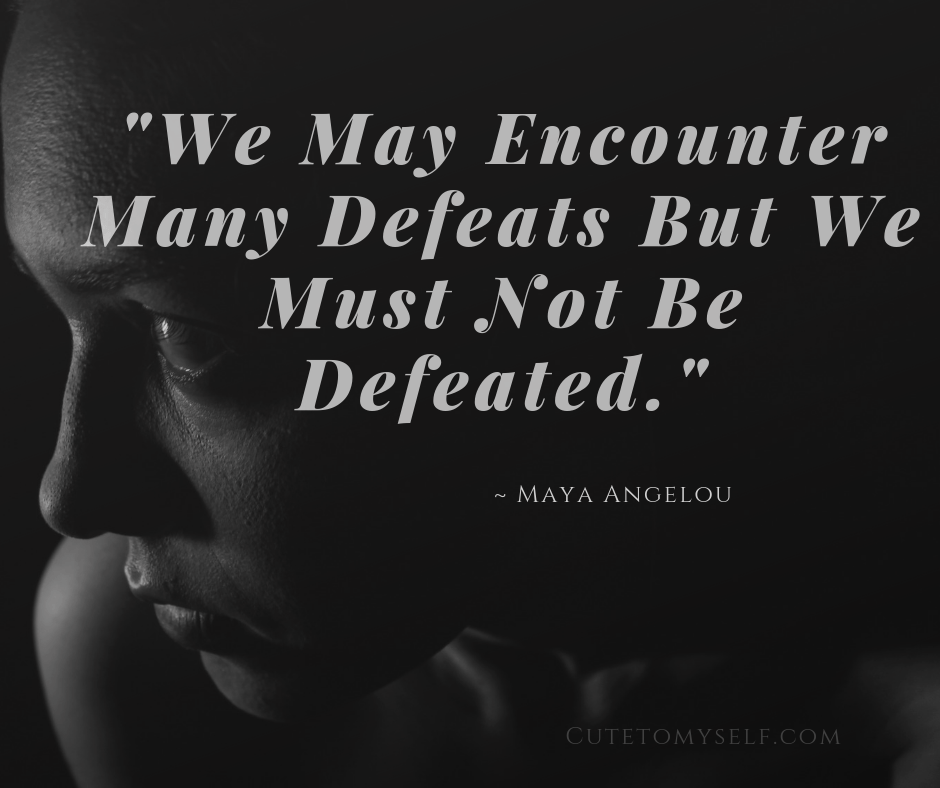 We Must Not Be Defeated | Cute To Myself