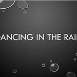 Dancing in the Rain Inspiring Women
