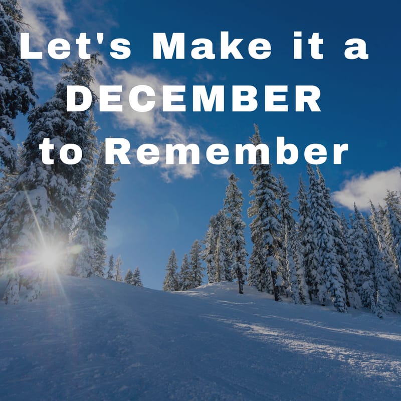 Make it a December to Remember | But Look Forward to 2021