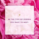 Be the Person You Want To Meet