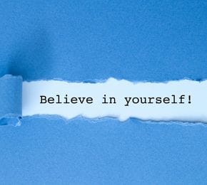 How to Believe In Yourself