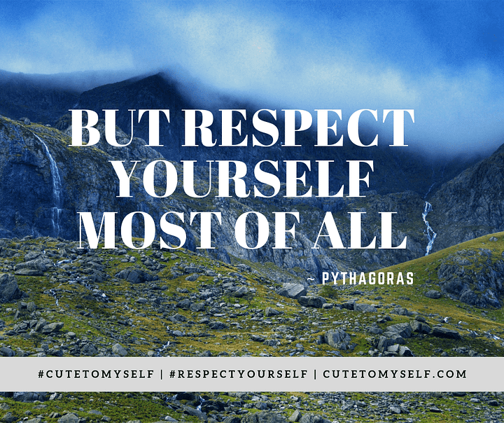 But Respect Yourself Most of All
